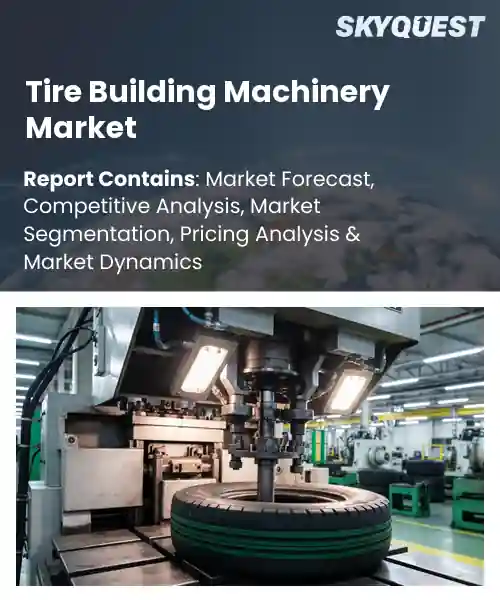 Tire Building Machinery Market