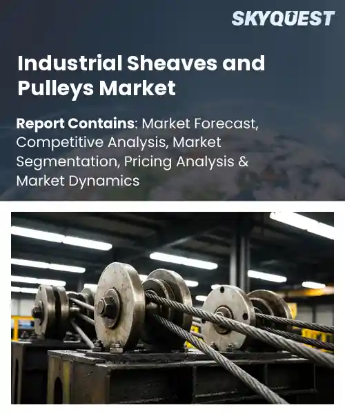 Industrial Sheaves and Pulleys Market