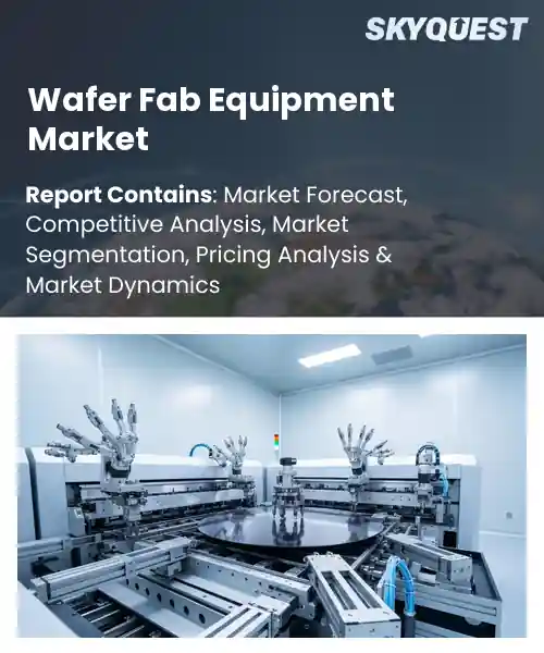 Wafer Fab Equipment Market