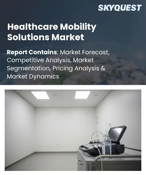 Healthcare Mobility Solutions Market
