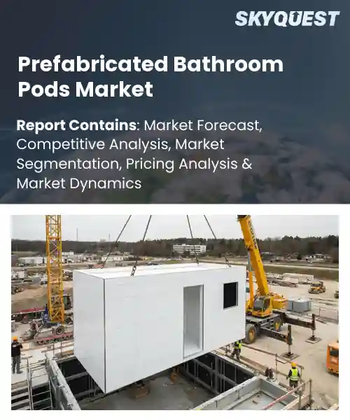 Prefabricated Bathroom Pods Market