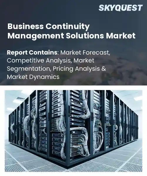 Business Continuity Management Solutions Market