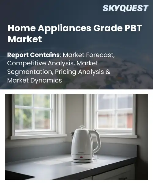 Home Appliances Grade PBT Market