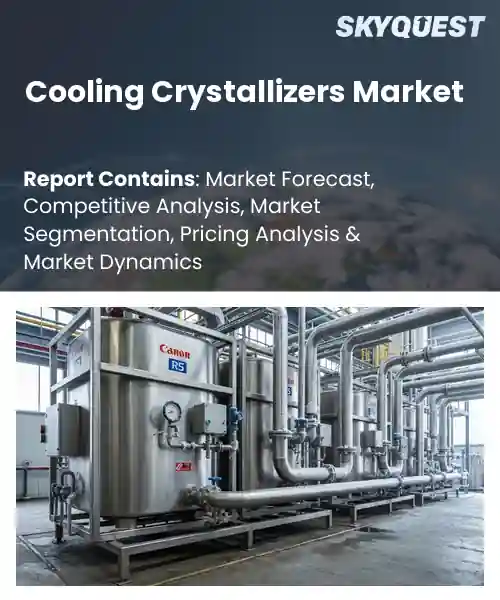 Cooling Crystallizers Market