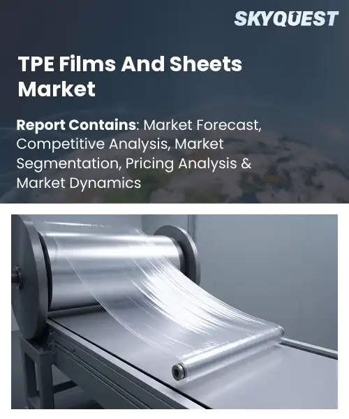 TPE Films And Sheets Market