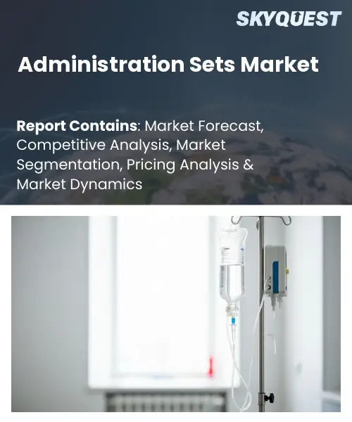 Administration Sets Market