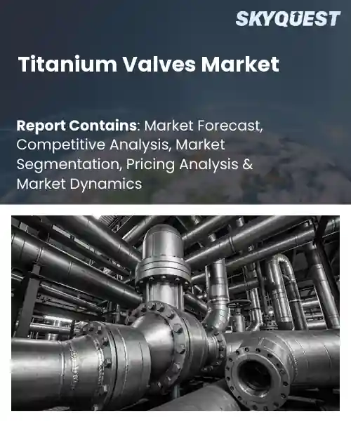 Titanium Valves Market