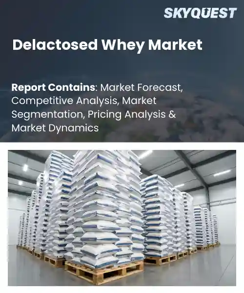 Delactosed Whey Market