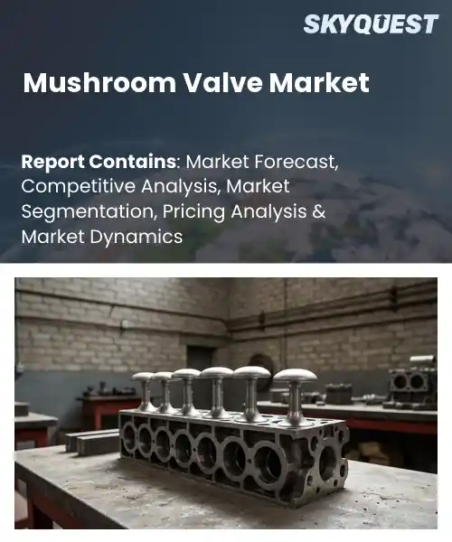 Mushroom Valve Market