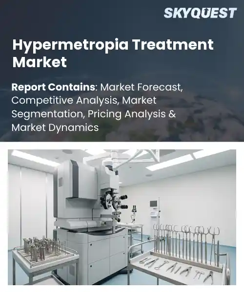 Hypermetropia Treatment Market