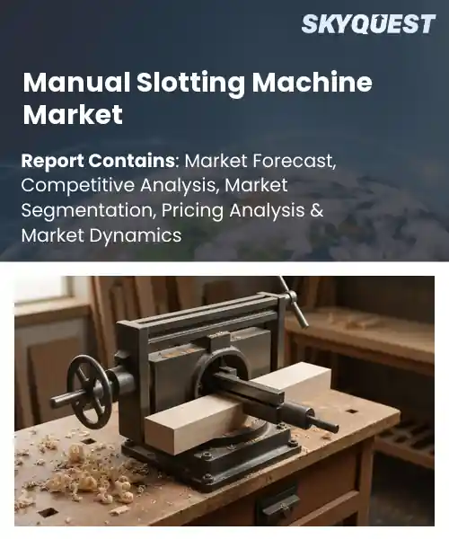 Manual Slotting Machine Market