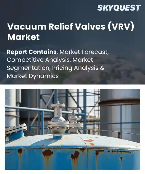 Vacuum Relief Valves (VRV) Market
