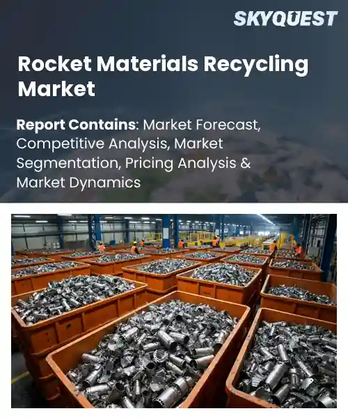 Rocket Materials Recycling Market