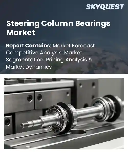 Steering Column Bearings Market