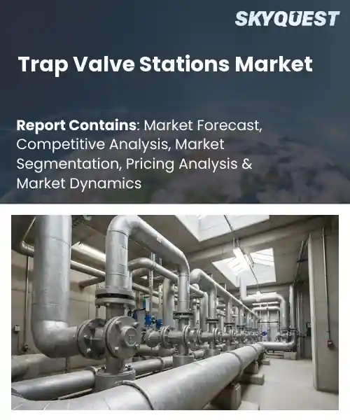 Trap Valve Stations Market
