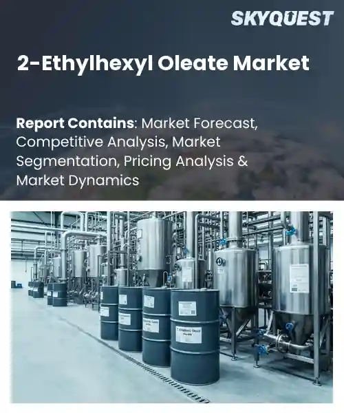 2-Ethylhexyl Oleate Market