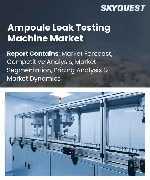 Ampoule Leak Testing Machine Market