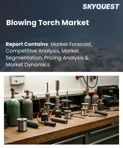 Blowing Torch Market