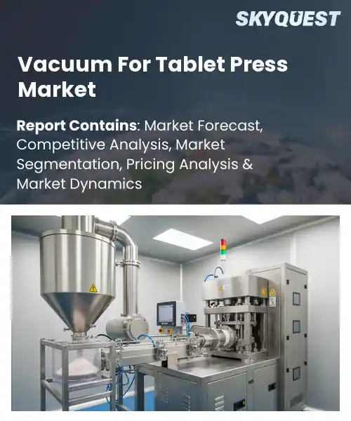 Vacuum For Tablet Press Market