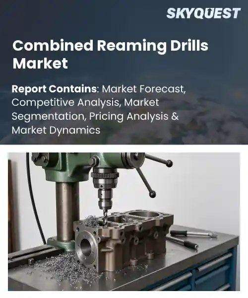 Combined Reaming Drills Market