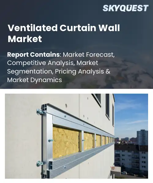 Ventilated Curtain Wall Market