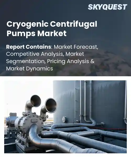 Cryogenic Centrifugal Pumps Market