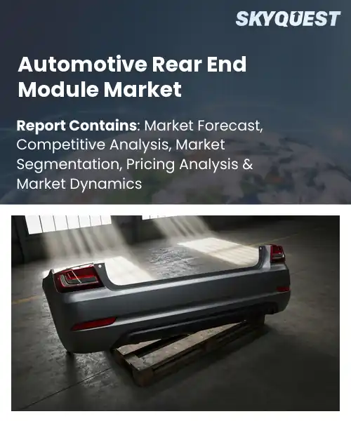 Automotive Rear End Module Market