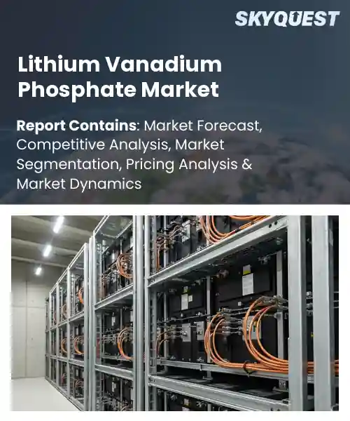 Lithium Vanadium Phosphate Market