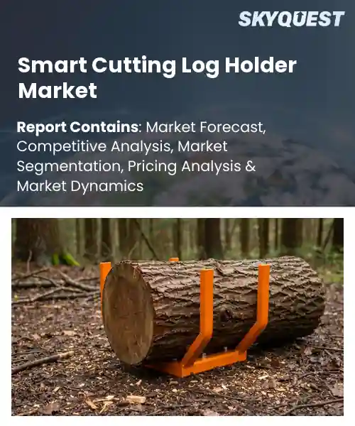 Smart Cutting Log Holder Market