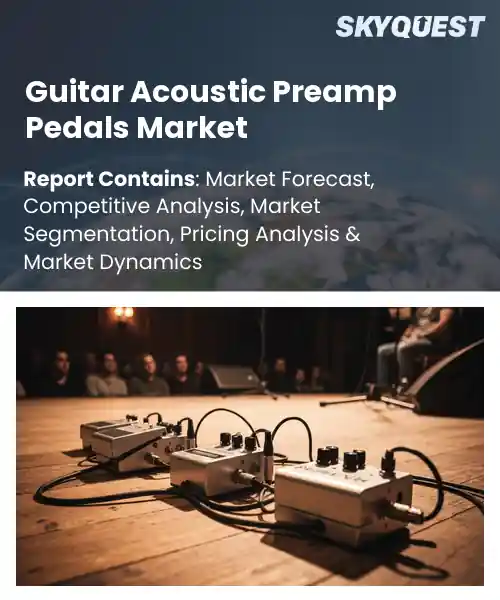 Guitar Acoustic Preamp Pedals Market