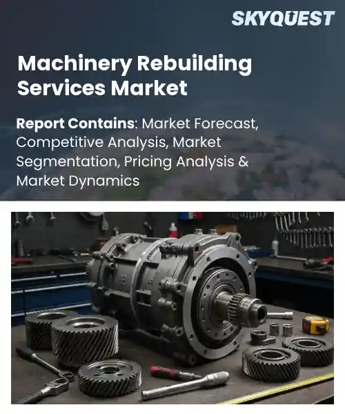 Machinery Rebuilding Services Market
