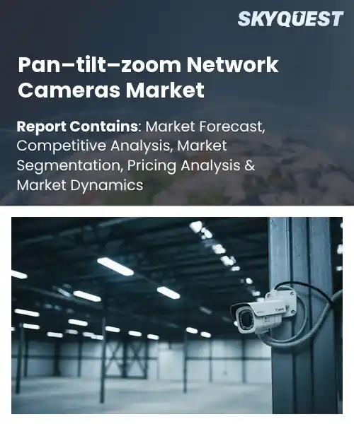 Pan–tilt–zoom Network Cameras Market