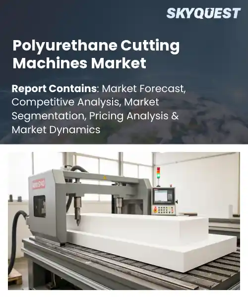Polyurethane Cutting Machines Market