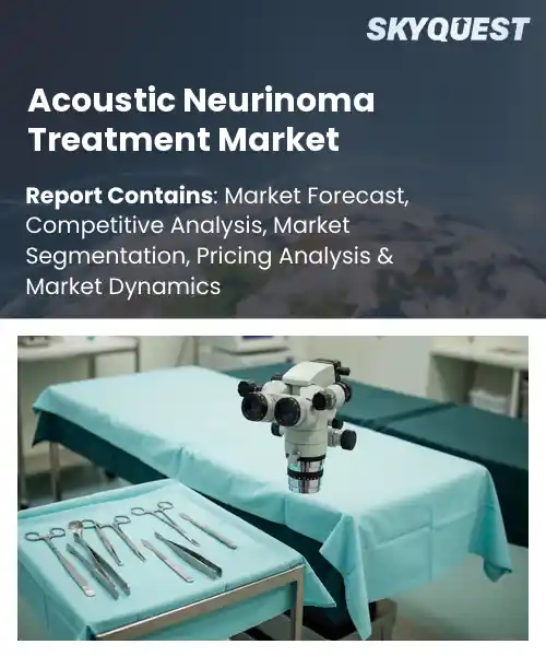 Acoustic Neurinoma Treatment Market