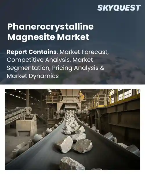 Phanerocrystalline Magnesite Market