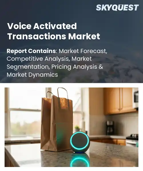 Voice Activated Transactions Market