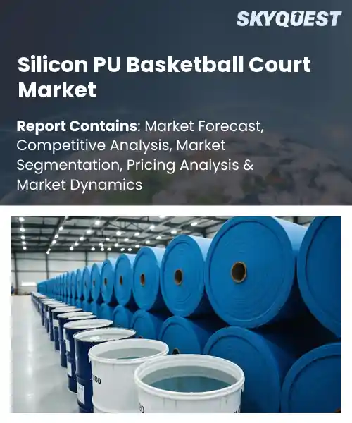 Silicon PU Basketball Court Market