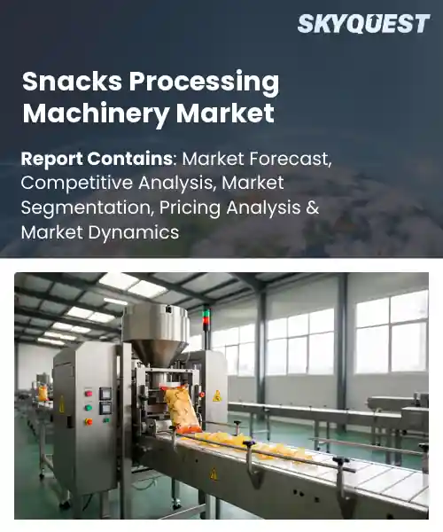 Snacks Processing Machinery Market