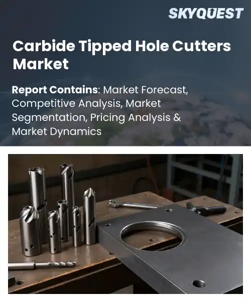 Carbide Tipped Hole Cutters Market