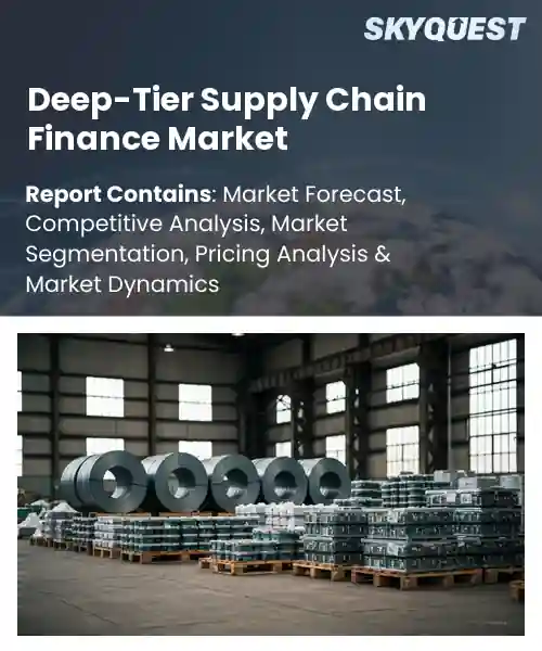 Deep-Tier Supply Chain Finance Market