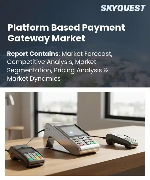 Platform Based Payment Gateway Market