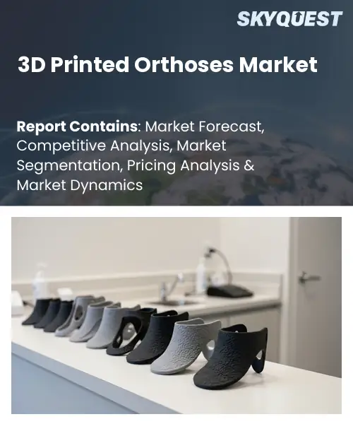 3D Printed Orthoses Market