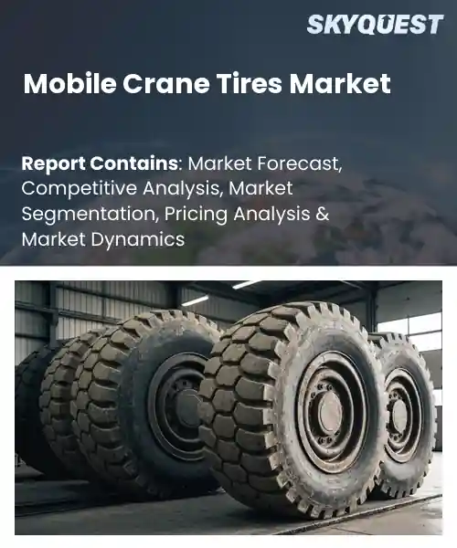 Mobile Crane Tires Market