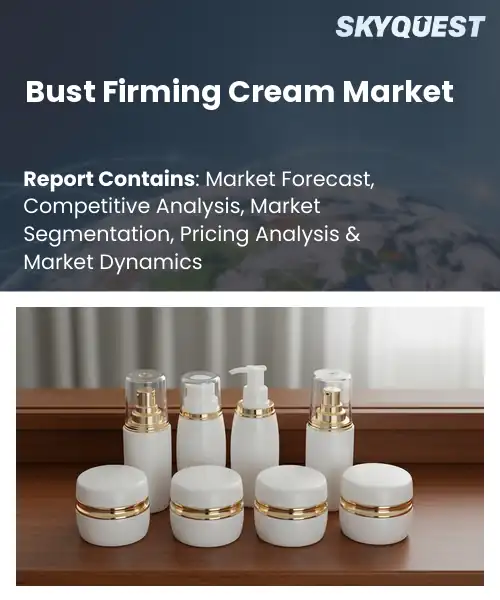 Bust Firming Cream Market