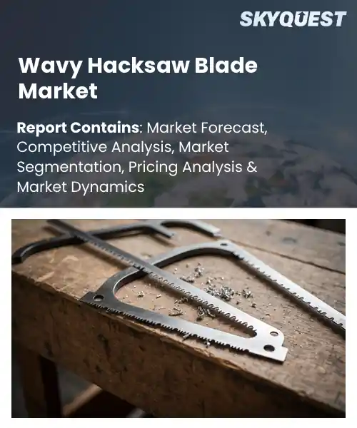 Wavy Hacksaw Blade Market