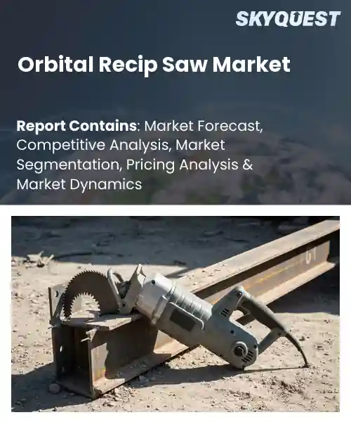 Orbital Recip Saw Market