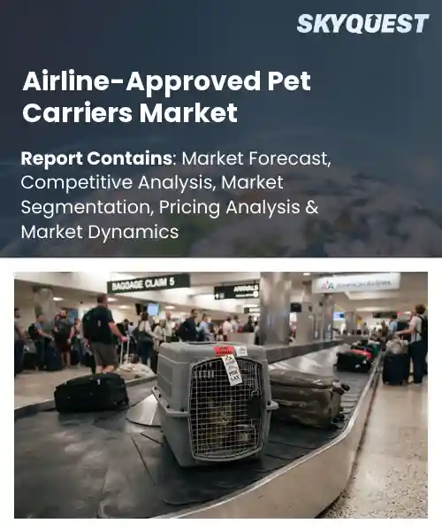 Airline-Approved Pet Carriers Market