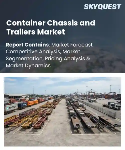 Container Chassis and Trailers Market