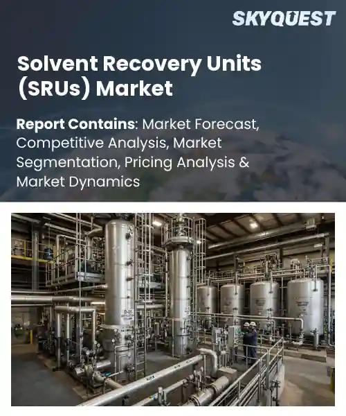 Solvent Recovery Units (SRUs) Market