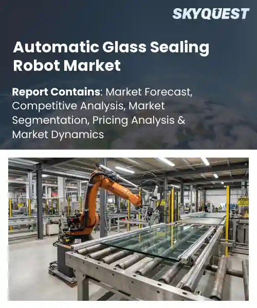 Automatic Glass Sealing Robot Market